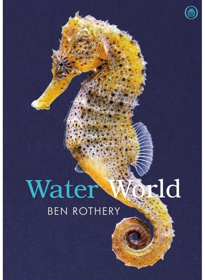 Water World: A stunning deep dive into our great oceans and the wonders beneath the waves